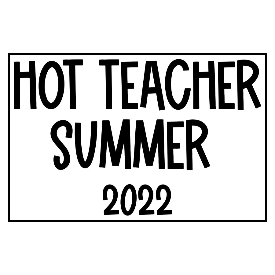 Hot Teacher Summer 2022