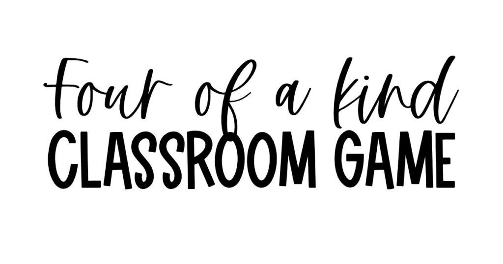 Four of a Kind: A New Classroom Game Template