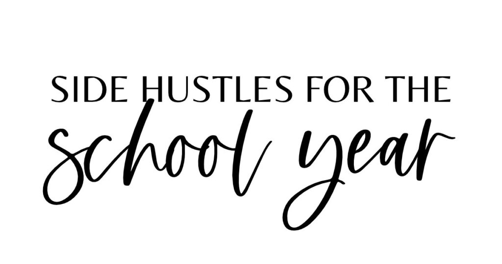 Side Hustles for Teachers During the School Year (That Don't Lead to Burnout)